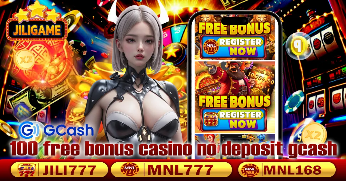 100 Free Bonus Casino No Deposit GCash